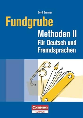 Beispielbild fr Fundgrube - Sekundarstufe I und II: Fundgrube Methoden II: Fr Deutsch und Fremdsprachen zum Verkauf von medimops