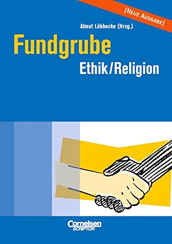 Beispielbild fr Fundgrube - Sekundarstufe I und II: Fundgrube Ethik und Religion zum Verkauf von medimops