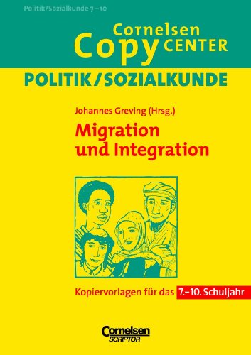 Stock image for Cornelsen Copy Center: Migration und Integration: Politik/Sozialkunde fr das 7.-10. Schuljahr. Kopiervorlagen for sale by Buchmarie