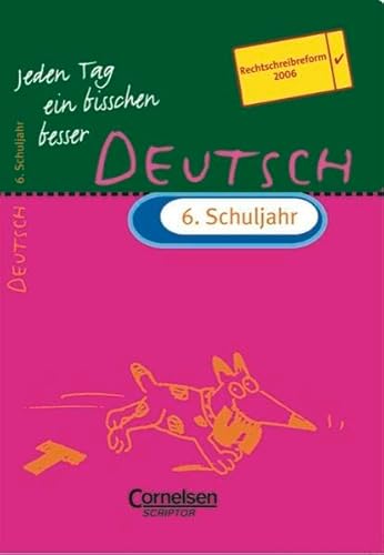 Beispielbild fr Jeden Tag ein bisschen besser. Deutsch: 6. Schuljahr zum Verkauf von medimops