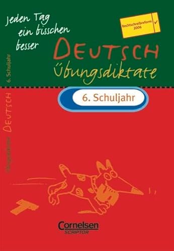 Beispielbild fr Jeden Tag ein bisschen besser. Deutsch bungsdiktate 6. Schuljahr. Neue Rechtschreibung. (Lernmaterialien) zum Verkauf von medimops