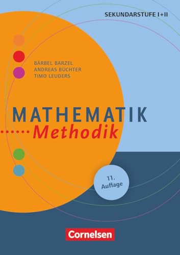 Mathematik-Methodik : Handbuch für die Sekundarstufe I und II - Bärbel Barzel