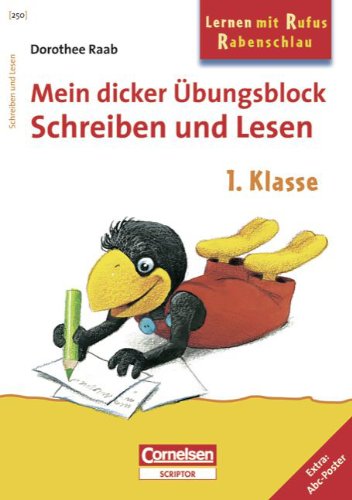 Dorothee Raab - Lernen mit Rufus Rabenschlau: 1. Schuljahr - Mein dicker Übungsblock: Schreiben und Lesen: Band 250. Übungsblock. Extra: Abc-Puzzleposter - Dorothee Raab