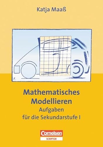 Mathematisches Modellieren : Aufgaben für die Sekundarstufe I / Katja Maaß - Maaß, Katja