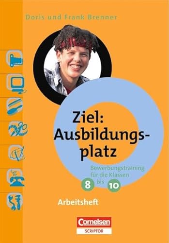 Stock image for Ziel: Ausbildungsplatz: 8.-10. Schuljahr - Bewerbungstraining: Arbeitsheft for sale by medimops