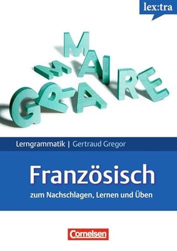 Lextra - Französisch - Lerngrammatik: A1-C1 - Grammatik - Gertraud Gregor, Annette Runge