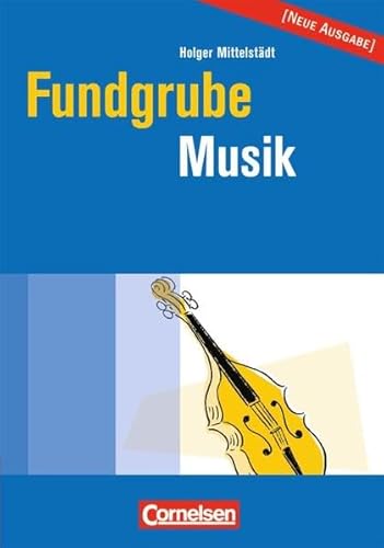 Beispielbild fr Fundgrube - Sekundarstufe I und II: Fundgrube Musik zum Verkauf von medimops