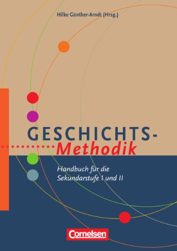 Beispielbild fr Fachmethodik: Geschichts-Methodik: Handbuch fr die Sekundarstufe I und II zum Verkauf von medimops