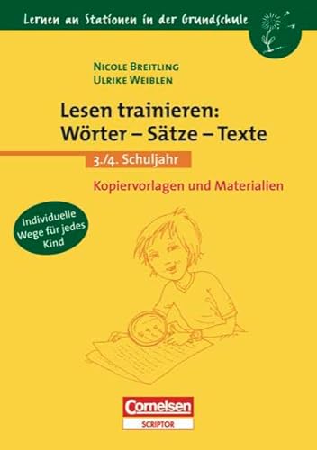 Lernen an Stationen in der Grundschule - Bisherige Ausgabe: 3./4. Schuljahr - Lesen trainieren: Wörter - Sätze - Texte: Kopiervorlagen und Materialien: 3./4. Schuljahr. Kopiervorlagen und Materialien - Nicole Breitling