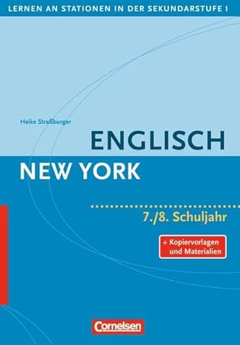 Lernen an Stationen in der Sekundarstufe I - Bisherige Ausgabe: Englisch: New York: 7./8. Schuljahr. Kopiervorlagen und Materialien - Heike Straßburger