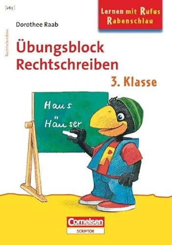 Lernen mit Rufus Rabenschlau. Übungsblock Rechtschreiben 3. Schuljahr