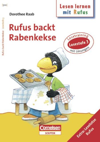 Beispielbild fr Dorothee Raab - Lesen lernen mit Rufus: Lesestufe 3 - Rufus backt Rabenkekse: Band 502: Lesetraining. Arbeitsheft mit Lsungen. Extra: Leselotse Rufus zum Verkauf von medimops