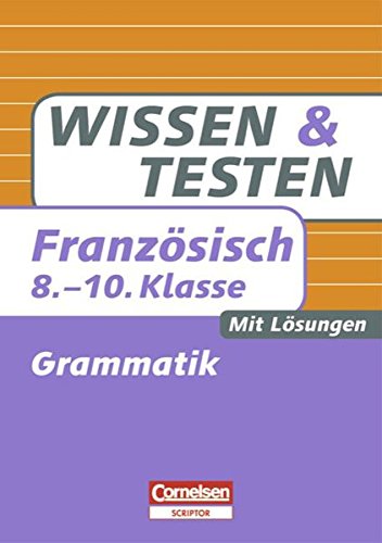 Beispielbild fr Wissen und Testen 8.-10. Schuljahr Franzsisch Grammatik: Buch mit Lsungen zum Verkauf von Ammareal