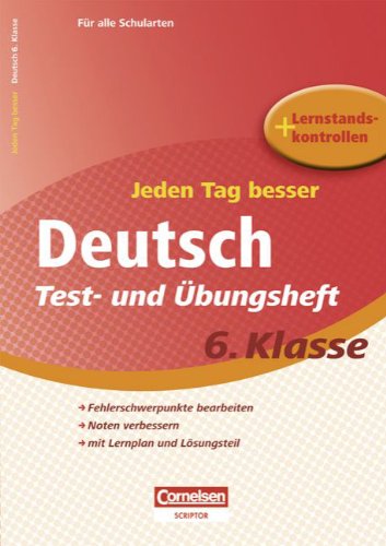 Beispielbild fr Jeden Tag besser - Deutsch: 6. Schuljahr - Test- und bungsheft mit Lernplan und Lernstandskontrollen: Mit entnehmbarem Lsungsteil zum Verkauf von medimops