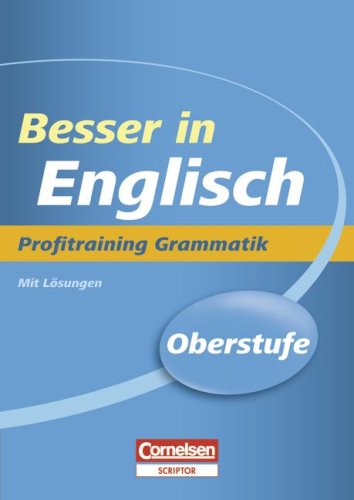 9783589228164: Besser in der Sekundarstufe II Englisch. Profitraining Grammatik: bungsbuch mit Lsungsteil