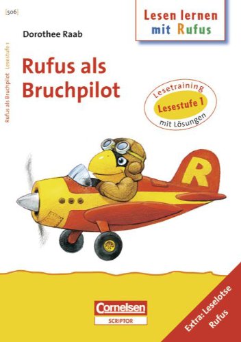 Beispielbild fr Dorothee Raab - Lesen lernen mit Rufus: Lesestufe 1 - Rufus als Bruchpilot: Band 506: Lesetraining. Arbeitsheft mit Lsungen. Extra: Leselotse Rufus: . Lesestufe 1. Arbeitsheft mit Lsungen zum Verkauf von medimops