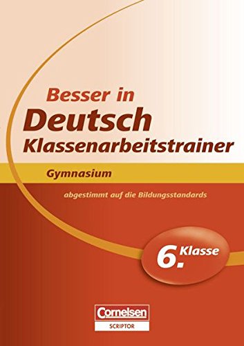 9783589228607: Besser in der Sekundarstufe I Deutsch Gymnasium: Klassenarbeitstrainer 6. Schuljahr. bungsbuch