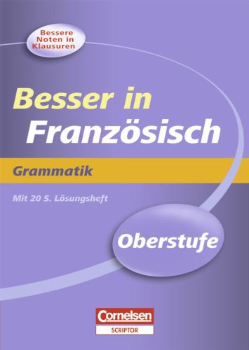 Stock image for Besser in der Sekundarstufe II - Franzsisch: Oberstufe - Grammatik: bungsbuch mit separatem Lsungsheft (16 S.) for sale by medimops