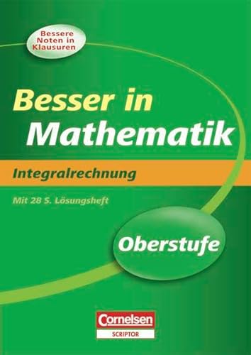 9783589229468: Besser in der Sekundarstufe II - Mathematik. Oberstufe - Integralrechnung (Neubearbeitung): bungsbuch mit separatem Lsungsheft (28 S.)