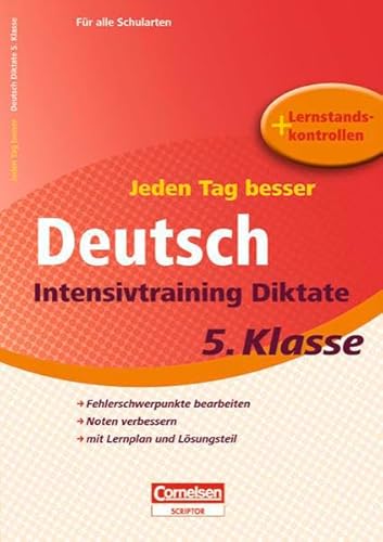 Beispielbild fr Jeden Tag besser - Deutsch: 5. Schuljahr - Intensivtraining Diktate: bungsheft mit Lernplan und Lernstandskontrollen. Mit entnehmbarem Lsungsteil: . verbessern. mit lernplan und Lsungsteil zum Verkauf von medimops