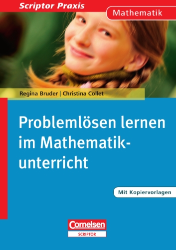 Scriptor Praxis: Problemlösen lernen im Mathematikunterricht: Buch mit Kopiervorlagen - Bauer, Dr. Christina, Bruder, Prof. Dr. Regina