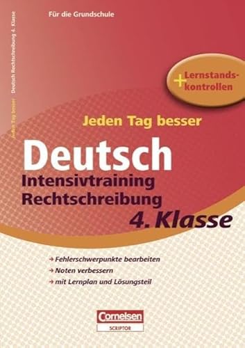 Beispielbild fr Jeden Tag besser - Deutsch: 4. Schuljahr - Intensivtraining Rechtschreibung: bungsheft mit Lernplan und Lernstandskontrollen. Mit entnehmbarem Lsungsteil zum Verkauf von medimops