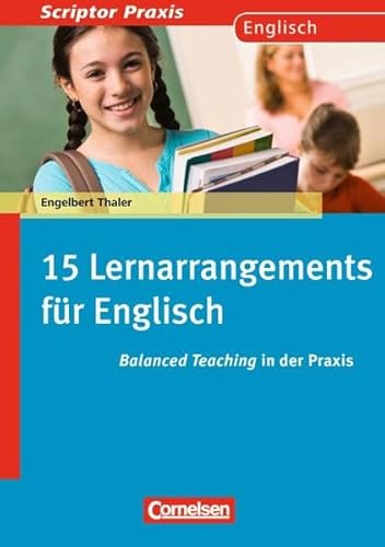 Beispielbild fr Scriptor Praxis: 15 Lernarrangements fr Englisch: Balanced Teaching in der Praxis zum Verkauf von medimops