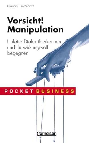 Beispielbild fr Pocket Business: Vorsicht Manipulation! Unfaire Dialektik erkennen und ihr wirkungsvoll begegnen zum Verkauf von medimops