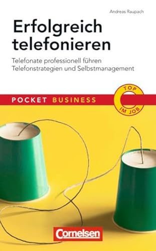 Stock image for Pocket Business: Erfolgreich telefonieren: Telefonate professionell fhren - Telefonstrategien und Selbstmanagement for sale by medimops