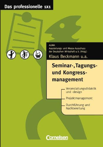 Beispielbild fr Das professionelle 1 x 1: Seminar-, Tagungs- und Kongressmanagement zum Verkauf von medimops