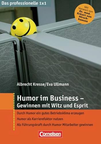 Beispielbild fr Das professionelle 1 x 1: Humor im Business - Gewinnen mit Witz und Esprit: Gewinnen mit Witz und Esprit. Durch Humor ein gutes Betriebsklima . durch Humor Mitararbeiter gewinnen zum Verkauf von medimops