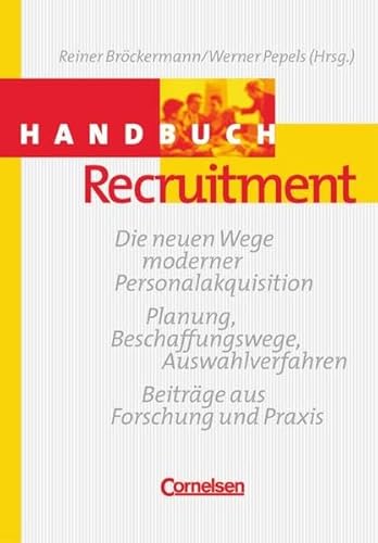 Stock image for Handbcher Unternehmenspraxis: Recruitment: Die neuen Wege moderner Personalakquisition. Buch [Gebundene Ausgabe] Prof. Dr. Gunter Bertelsmann (Autor), Prof. Martin H. Bertrand (Autor), Dr. Ruth Bck (Autor), Jan Bohlken (Autor), Prof. Dr. Reiner Brckermann (Autor, Herausgeber), Prof. Dr. Ulrike Detmers (Autor), Prof. Dr. Werner Pepels for sale by BUCHSERVICE / ANTIQUARIAT Lars Lutzer