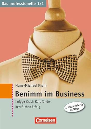 Stock image for Das professionelle 1 x 1: Benimm im Business: Knigge-Crash-Kurs fr den beruflichen Erfolg for sale by medimops