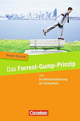 Beispielbild fr Wirtschaftssachbuch: Das Forrest-Gump-Prinzip oder Die Wiederentdeckung der Einfachheit zum Verkauf von medimops
