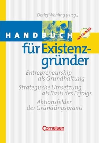 Handbuch für ExistenzgrÃünder Entrepreneurship als Grundhaltung; strategische Umsetzung als Basis...