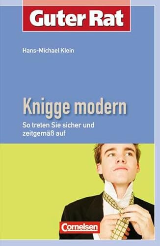 Stock image for Guter Rat: Knigge modern: So treten Sie sicher und zeitgem auf for sale by medimops
