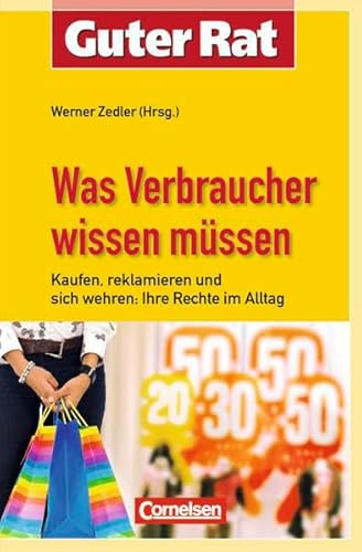 9783589236893: Guter Rat. Was Verbraucher wissen mssen: Kaufen, reklamieren und sich wehren: Ihre Rechte im Alltag