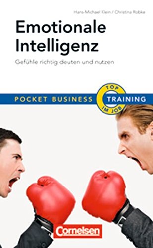Pocket Business - Training: Emotionale Intelligenz: Gefühle richtig deuten und nutzen - Hans-Michael Klein, Christina Robke