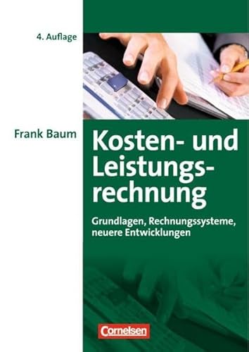 Stock image for Erfolgreich im Beruf: Kosten- und Leistungsrechnung: Grundlagen, Rechnungssysteme und neuere Entwicklungen: Grundlagen, Rechnungssysteme, Neuere Entwicklungen for sale by medimops