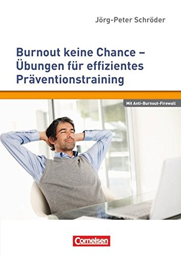 Beispielbild fr Persnlichkeitskompetenz: Burnout keine Chance - bungen fr effizientes Prventionstraining zum Verkauf von medimops