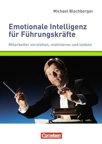 Beispielbild fr Managementkompetenz: Emotionale Intelligenz fr Fhrungskrfte: Mitarbeiter verstehen, motivieren und lenken. Buch zum Verkauf von medimops