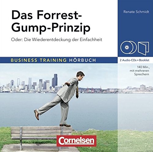 Stock image for Business Training Hrbuch: Das Forrest-Gump-Prinzip: Oder die Wiederentdeckung der Einfachheit. Hr-CDs mit Begleitheft for sale by medimops