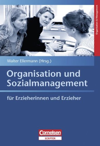 Organisation und Sozialmanagement: für Erzieherinnen und Erzieher - Walter Ellermann