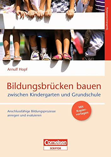 9783589246250: Bildungsbrcken bauen zwischen Kindergarten und Grundschule: Anschlussfhige Bildungsprozesse anregen und evaluieren