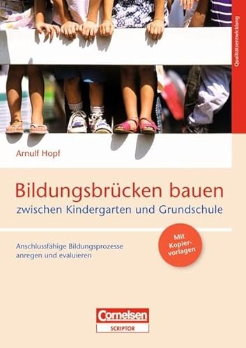 9783589246250: Bildungsbrcken bauen zwischen Kindergarten und Grundschule: Anschlussfhige Bildungsprozesse anregen und evaluieren