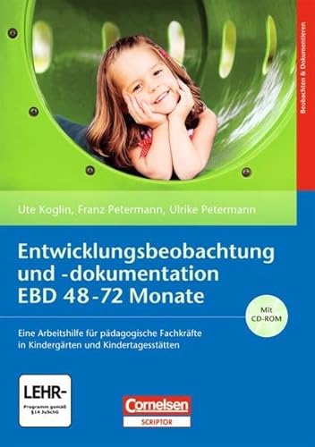 Stock image for Entwicklungsbeobachtung und -dokumentation (EBD): 48-72 Monate: Eine Arbeitshilfe fr pdagogische Fachkrfte in Kindergrten und Kindertagessttten. Buch mit CD-ROM for sale by medimops