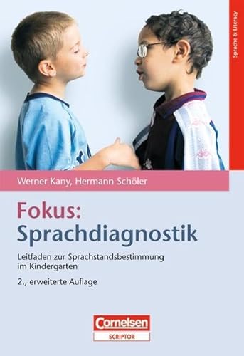 Sprache & Literacy. Fokus: Sprachdiagnostik: Leitfaden zur Sprachstandsbestimmung im Kindergarten - Hermann Schöler