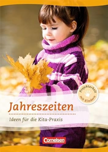 Stock image for Projektarbeit mit Kindern: Jahreszeiten: Ideen fr die Kita-Praxis - 5-6 Jahre for sale by Book Deals