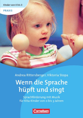 Beispielbild fr Wenn die Sprache hpft und singt : Sprachfrderung mit Musik fr Kita-Kinder von 0 bis 3 Jahren. Frhe Kindheit : Kinder von 0 bis 3 - Praxis, zum Verkauf von Buchparadies Rahel-Medea Ruoss