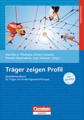 Beispielbild fr Trger zeigen Profil: Qualittshandbuch fr Trger von Kindertageseinrichtungen mit CD-ROM von Wassilios E. Fthenakis (Autor), Kirsten Hanssen (Autor), Pamela Oberhuemer (Autor), Inge Schreyer (Autor) zum Verkauf von BUCHSERVICE / ANTIQUARIAT Lars Lutzer